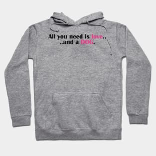 All You Need Is Love - And A Dog Hoodie